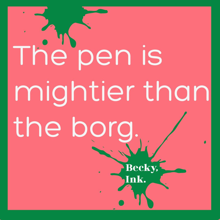 Becky, Ink. ad reading The mightier borg.